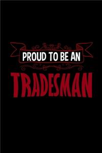 Proud to be a tradesman: Notebook - Journal - Diary - 110 Lined pages - 6 x 9 in - 15.24 x 22.86 cm - Doodle Book - Funny Great Gift