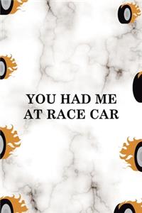 You Had Me At Race Car