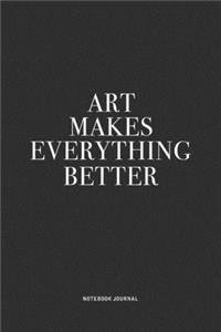 Art Makes Everything Better