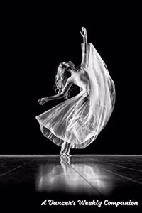 A Dancer's Weekly Companion