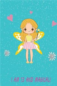 I Am 13 And Magical!