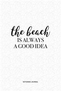 The Beach Is Always A Good Idea