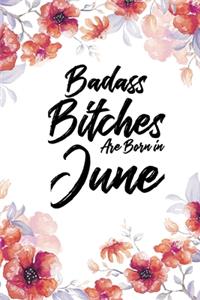 Badass Bitches Are Born In June