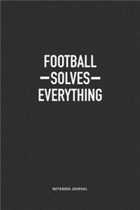 Football Solves Everything
