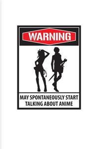 Warning May Spontaneously Start Talking About Anime