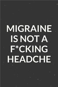 Migraine Is Not A F*cking Headache