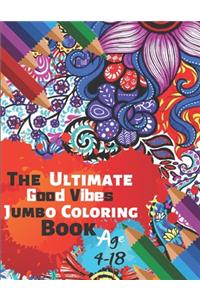 The Ultimate Good Vibes Jumbo Coloring Book Age 4-18