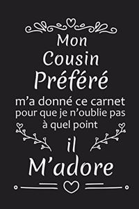 Mon Cousin Préféré M'a Donné Ce Carnet Pour Que Je N'oublie Pas À Quel Point Il M'adore
