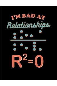 I'm Bad At Relationships