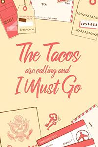 The Tacos Are Calling And I Must Go