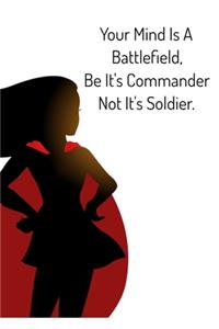 Your Mind Is A Battlefield Be It's Commander