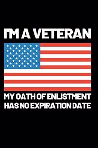 I'm A Veteran My Oath Of Enlistment Has No Expiration Day