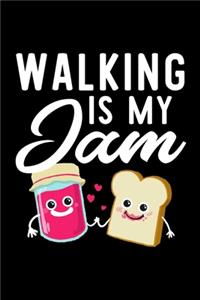 Walking Is My Jam: Funny Notebook for Walking Fan - Great Christmas & Birthday Gift Idea for Walking Fan - Walking Journal - 100 pages 6x9 inches