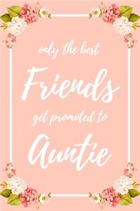 Only the Best Friends Get Promoted To Auntie
