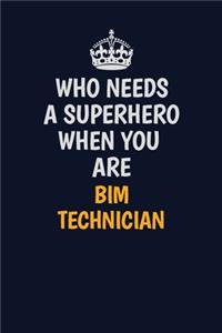 Who Needs A Superhero When You Are BIM Technician