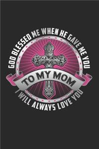 God blessed me when he gave me you i will always love you