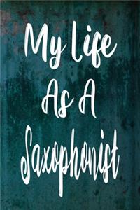 My Life As A Saxophonist