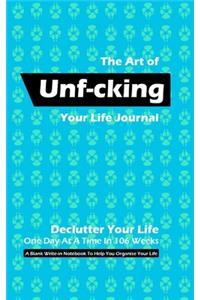 The Art of Unf-cking Your Life Journal, Declutter Your Life One Day At A Time In 106 Weeks (Royal Blue)