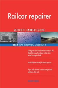 Railcar repairer RED-HOT Career Guide; 2554 REAL Interview Questions