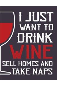 I just want to drink wine sell home and take naps