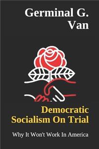 Democratic Socialism On Trial