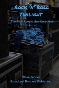 Rock 'n' Roll Twilight: The Rock Age Reaches The End Of The Road