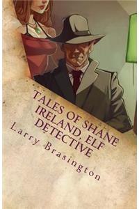 Tales of Shane Ireland, Elf Detective