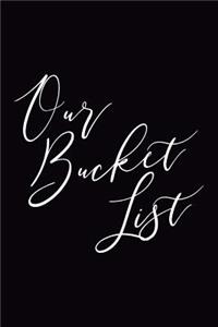 Our Bucket List