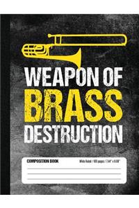 Weapon of Brass Destruction Composition Book Wide Ruled 100 pages (7.44 x 9.69)