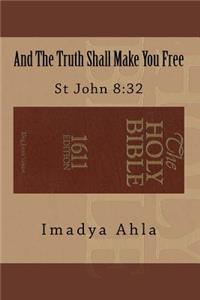 And The Truth Shall Make You Free