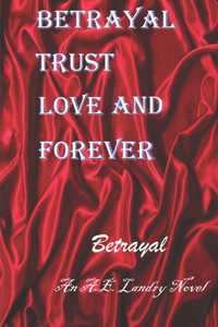 Betrayal, Trust, Love, and Forever