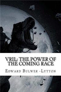 Vril: The Power of the Coming Race