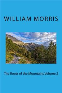 The Roots of the Mountains Volume 2