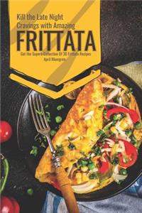 Kill the Late Night Cravings with Amazing Frittata