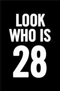 Look Who Is 28
