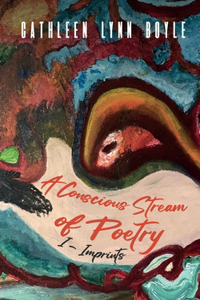 A Conscious Stream of Poetry Imprints