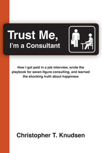 Trust Me, I'm a Consultant