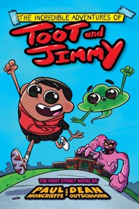 Incredible Adventures of Toot and Jimmy (Toot and Jimmy #1)