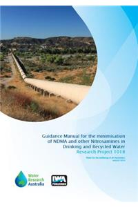 Guidance Manual for the Minimisation of Ndma and Other Nitrosamines in Drinking and Recycled Water