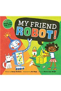 My Friend Robot!