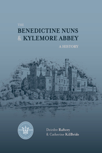 Benedictine Nuns & Kylemore Abbey: A History