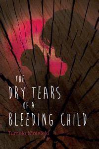 Dry Tears of A Bleeding Child