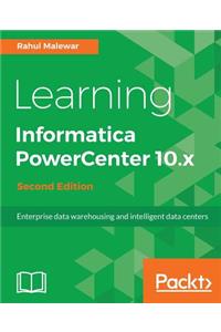 Learning Informatica PowerCenter 10.x - Second Edition