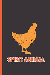 Spirit Animal: Notebook & Journal Or Diary For Chicken Lovers And Farmers - Take Your Notes Or Gift It, Date Line Ruled Paper (120 Pages, 6x9")