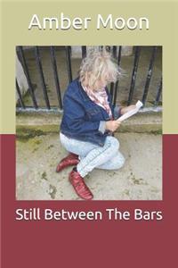 Still Between the Bars