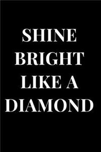 Shine Bright Like a Diamond
