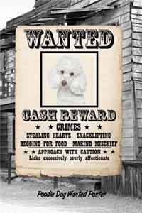 Poodle Dog Wanted Poster: Beer Tasting Journal Rate and Record Your Favorite Beers Collect Beer Name, Brewer, Origin, Date, Sampled, Rating, STATS ABV Ibu Og Tg Srm, Price, C