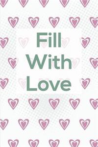 Fill with Love