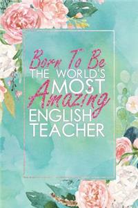 Born to Be the World's Most Amazing English Teacher