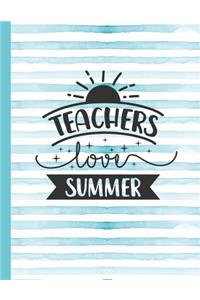Teachers Love Summer